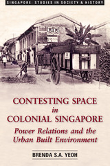 front cover of Contesting Space in Colonial Singapore