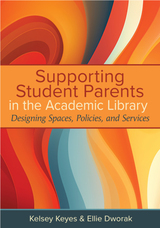 front cover of Supporting Student Parents in the Academic Library